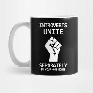 Introverts unite separately in your own homes Mug